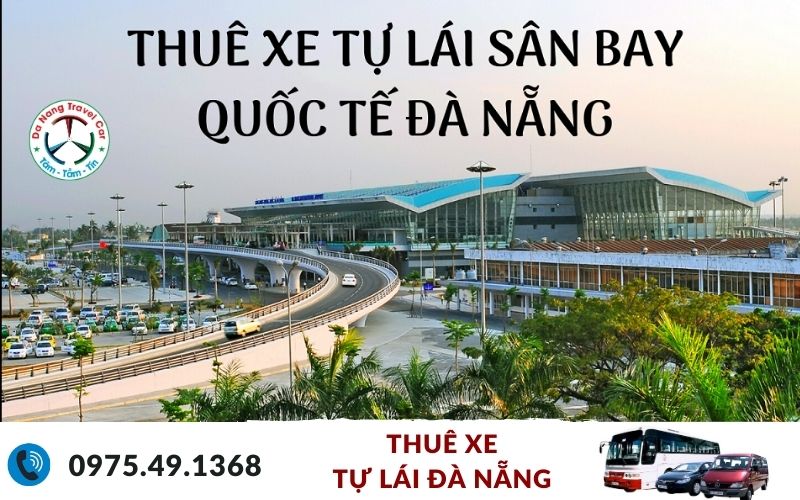 Thuê xe tự lái sân bay Đà Nẵng Giá rẻ Uy tín Thủ tục nhanh gọn