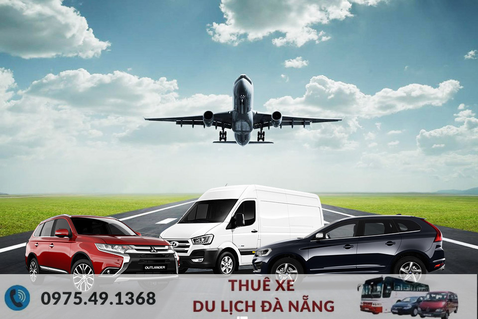 Thuê xe sân bay Đà Nẵng đi Hội An giá rẻ, chu đáo nhất