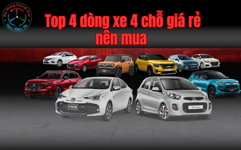 Top 4 dòng xe 4 chỗ giá rẻ nên mua