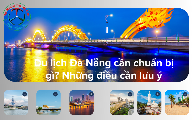 Du lịch Đà Nẵng cần chuẩn bị gì? Những điều cần lưu ý