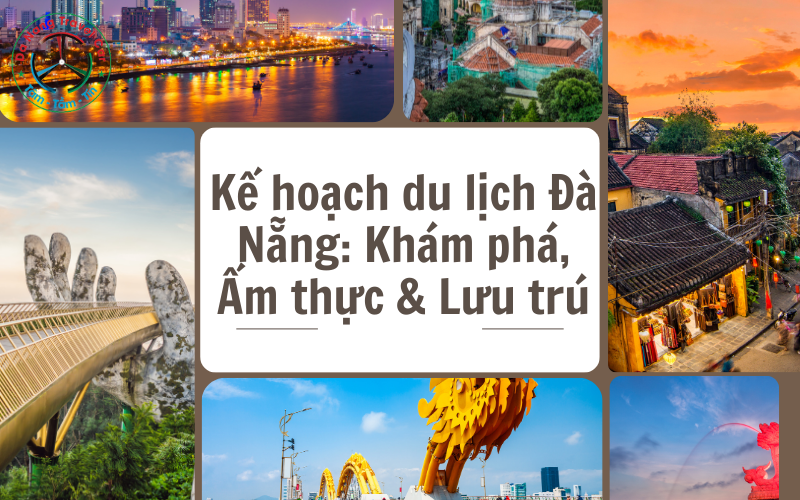 Kế hoạch du lịch Đà Nẵng: TOP những địa điểm nên đi