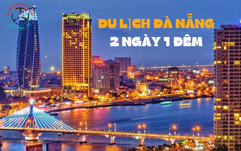 lịch trình du lịch đà nẵng 2 ngày 1 đêm