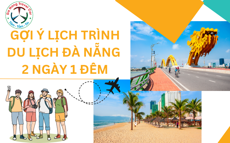 Gợi ý lịch trình du lịch Đà Nẵng 2 ngày 1 đêm