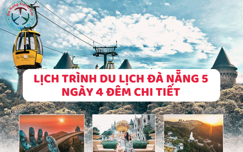 Lịch trình du lịch Đà Nẵng 5 ngày 4 đêm chi tiết nhất
