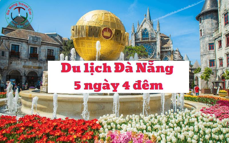 lịch trình du lịch đà nẵng 5 ngày 4 đêm
