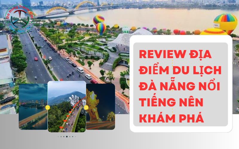 Review địa điểm du lịch Đà Nẵng nổi tiếng
