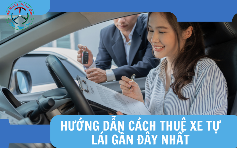 Thuê xe tự lái gần đây nhất giá rẻ, nhiều ưu đãi