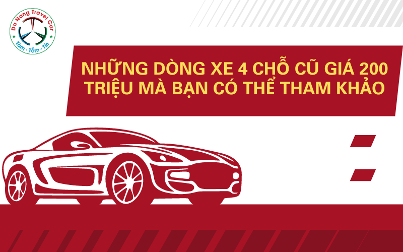TOP mẫu xe 4 chỗ cũ giá 200 triệu mà bạn nên xem