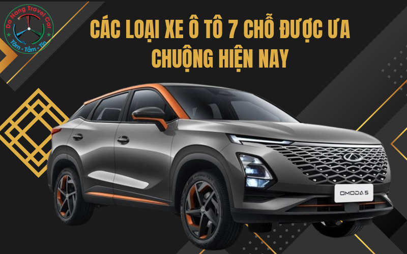 Các loại xe ô tô 7 chỗ được ưa chuộng hiện nay