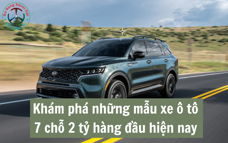 Khám phá những mẫu xe ô tô 7 chỗ 2 tỷ hàng đầu hiện nay