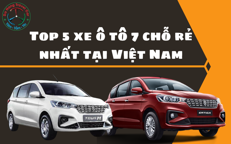 Top 5 xe ô tô 7 chỗ rẻ nhất tại Việt Nam