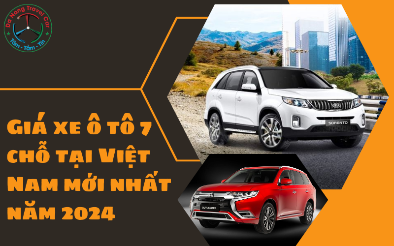 Giá xe ô tô 7 chỗ tại Việt Nam mới nhất năm 2024