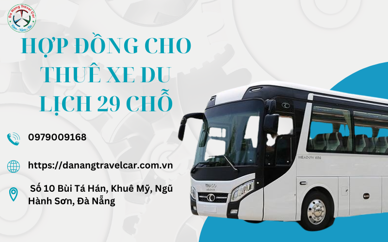 Tất tần tật về hợp đồng cho thuê xe du lịch 29 chỗ