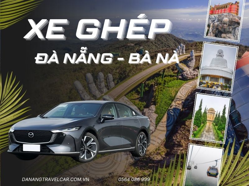 BÁO GIÁ XE GHÉP ĐÀ NẴNG – BÀ NÀ HILLS