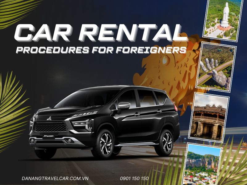 Procedures for Foreigners Renting a Car in Vietnam – Complete Guide in Da Nang