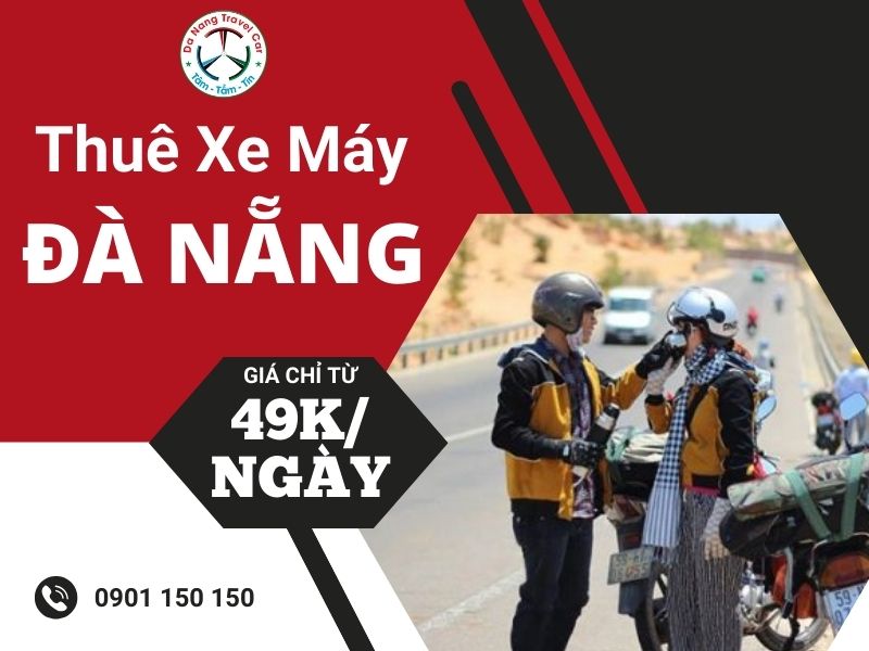 Thuê Xe Máy Đà Nẵng Giá Rẻ Chỉ Từ 49k/Ngày