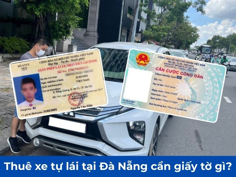 Thuê xe tự lái tại Đà Nẵng cần giấy tờ gì?